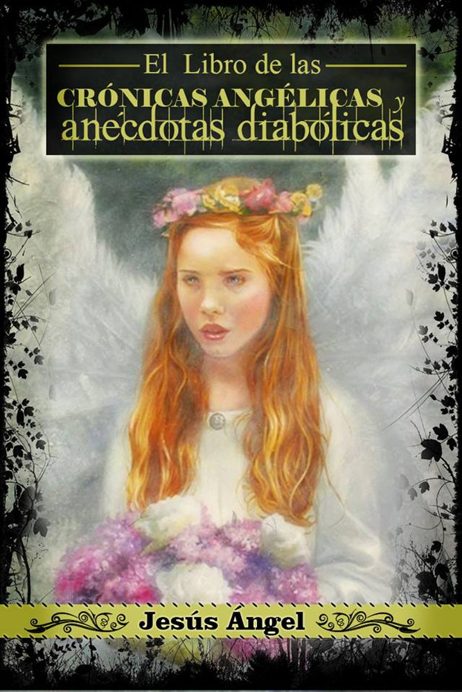 Crónicas angelicas y anécdotas diabólicas.